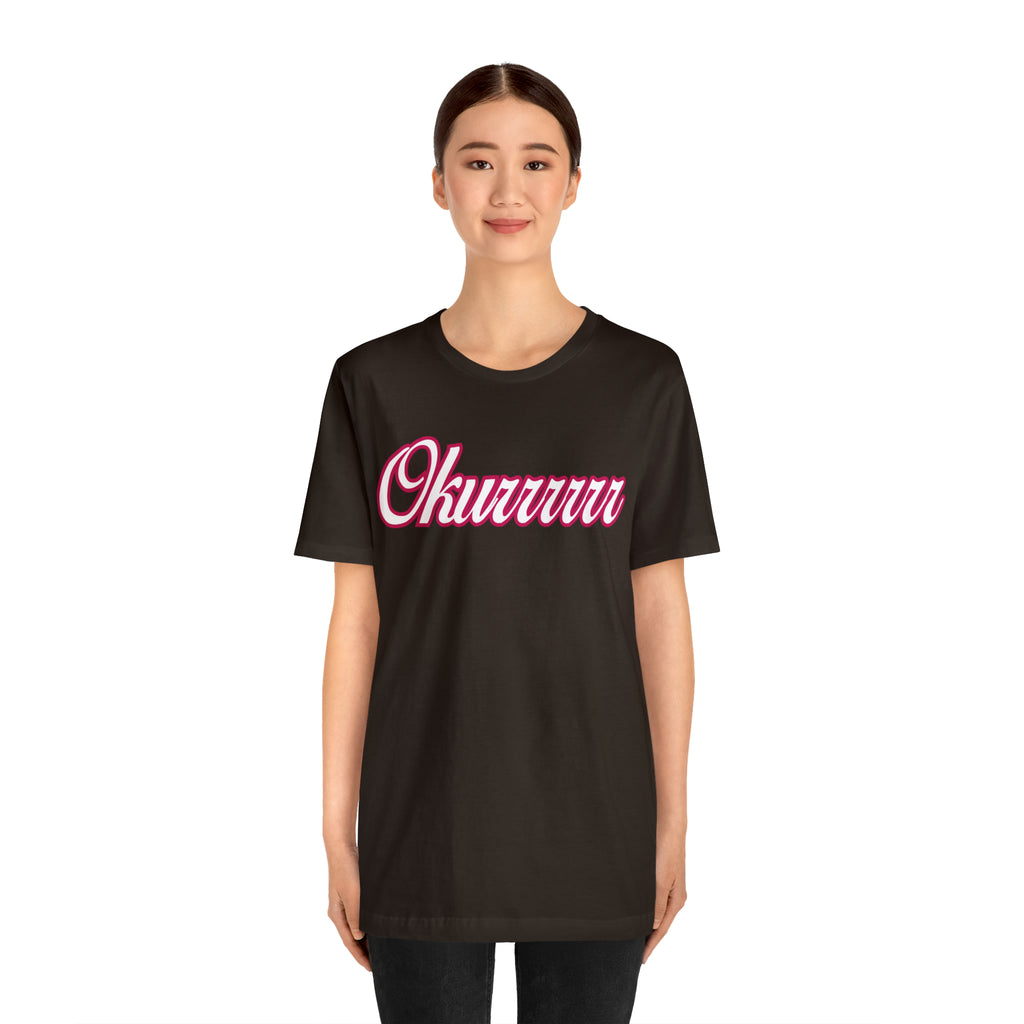 Okurrrr Shirt | Women's Slay Statement T-Shirt