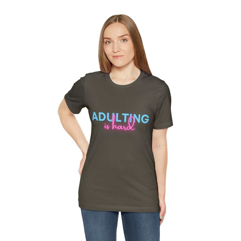Adulting Is Hard Shirt | Millennial Collection Unisex T-Shirt