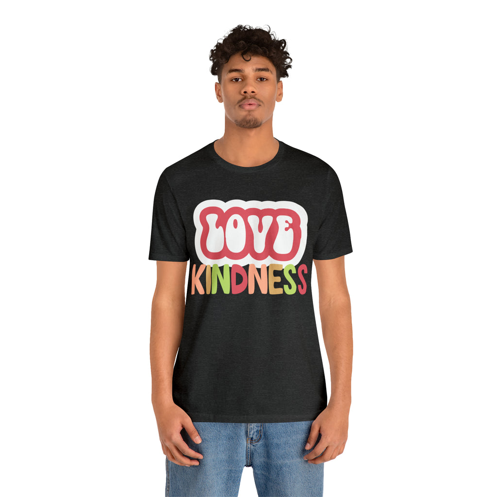 Love Kindness Shirt | International Love is Kind Day Unisex T-Shirt