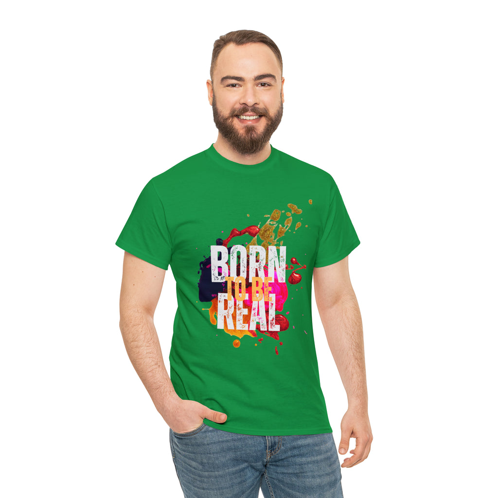 Born To Be Real  | Genuine Spirit Unisex Statement Tee