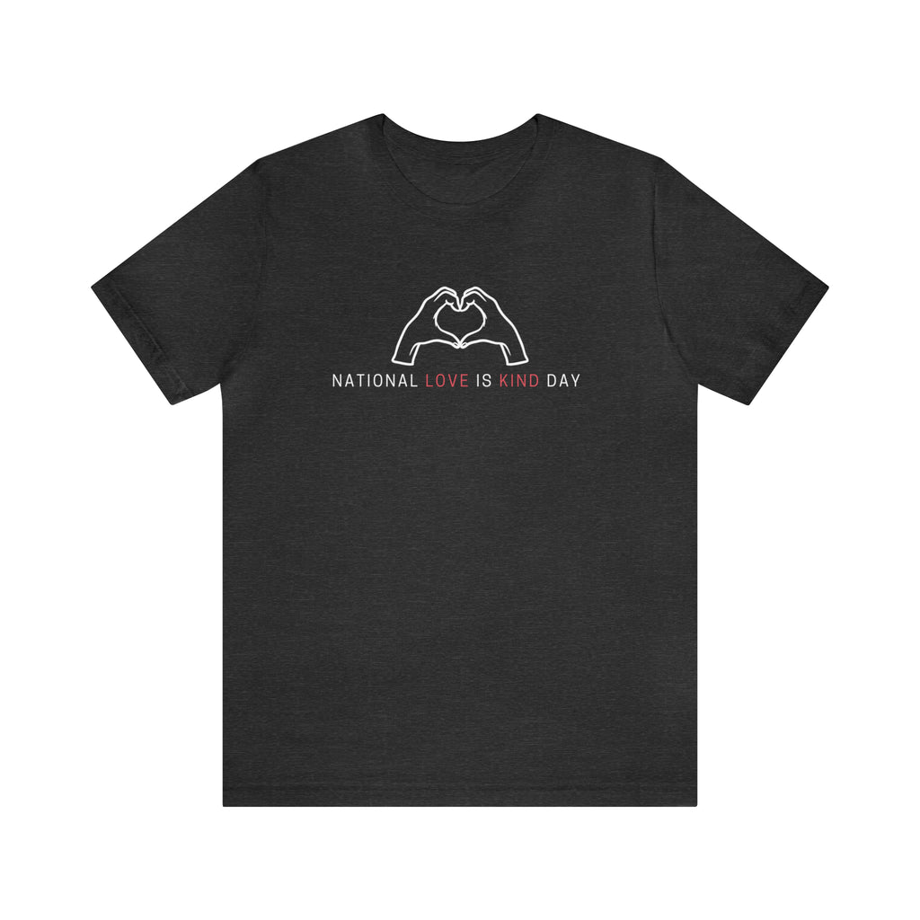 National Love is Kind Day Shirt | Love is Kind Day Unisex Statement T-Shirt