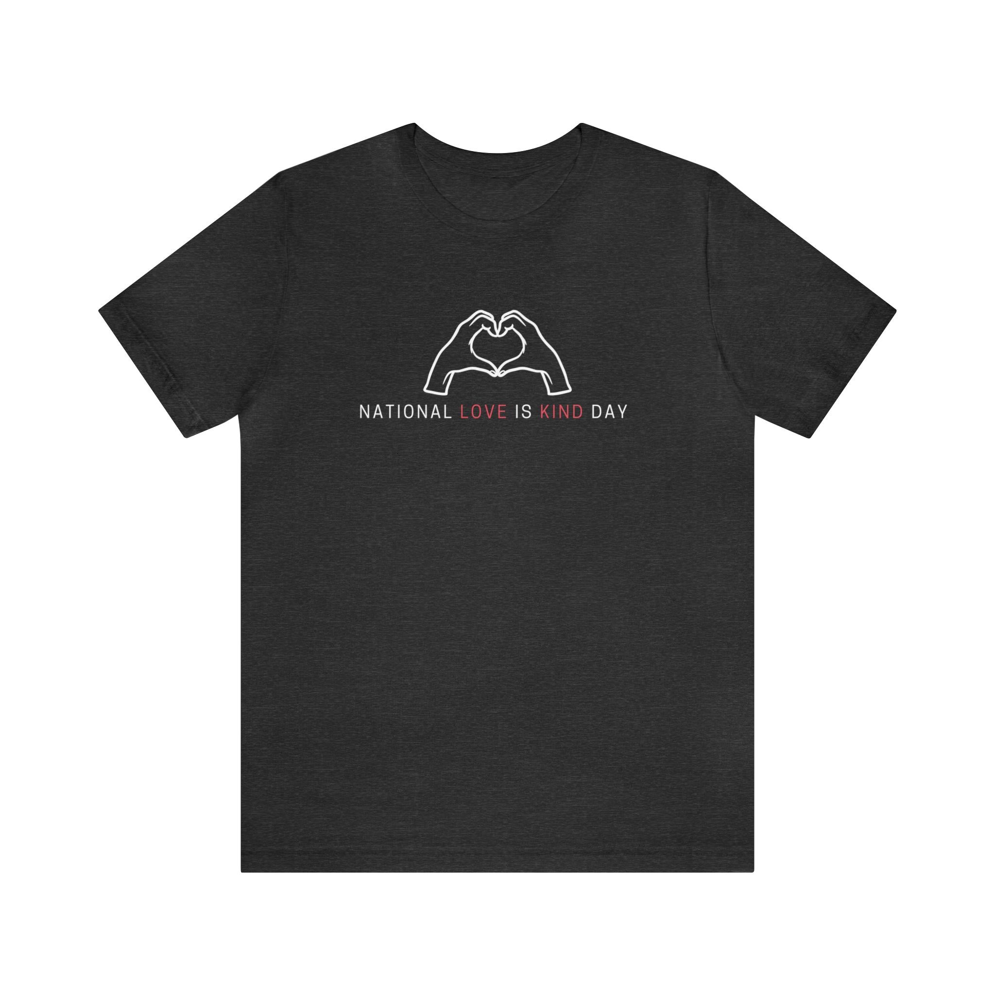 National Love is Kind Day Shirt | Love is Kind Day Unisex Statement T-Shirt