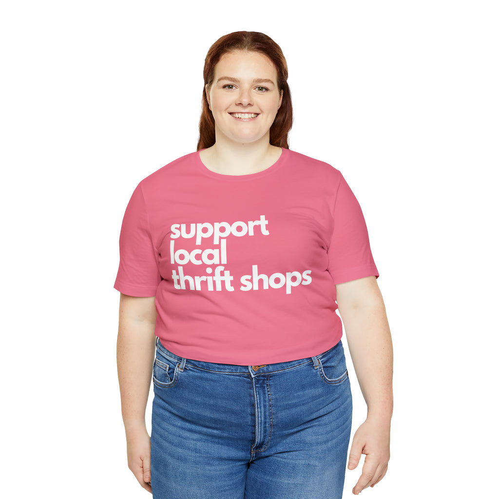 Support Local Thrift Shops Shirt | Local Thrift Store T-Shirt