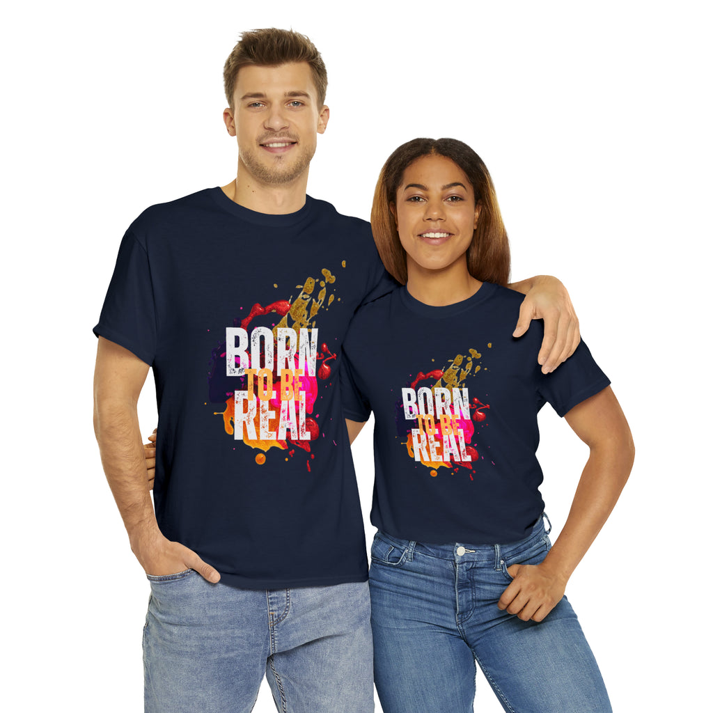Born To Be Real  | Genuine Spirit Unisex Statement Tee