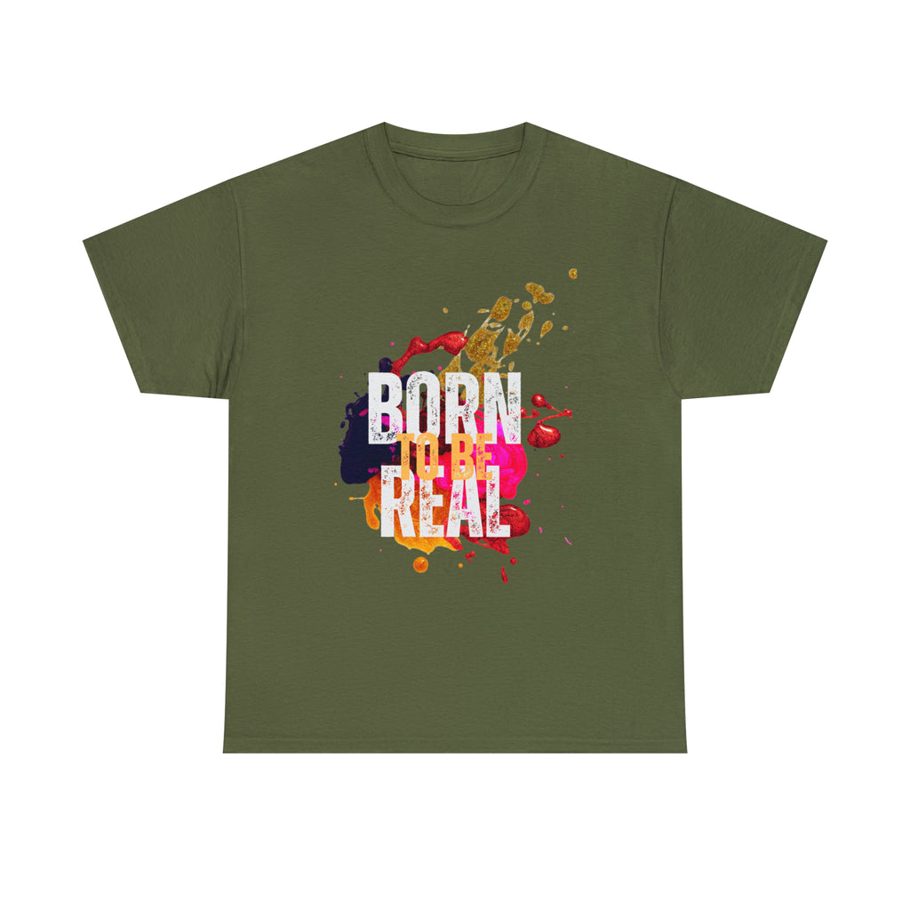 Born To Be Real  | Genuine Spirit Unisex Statement Tee