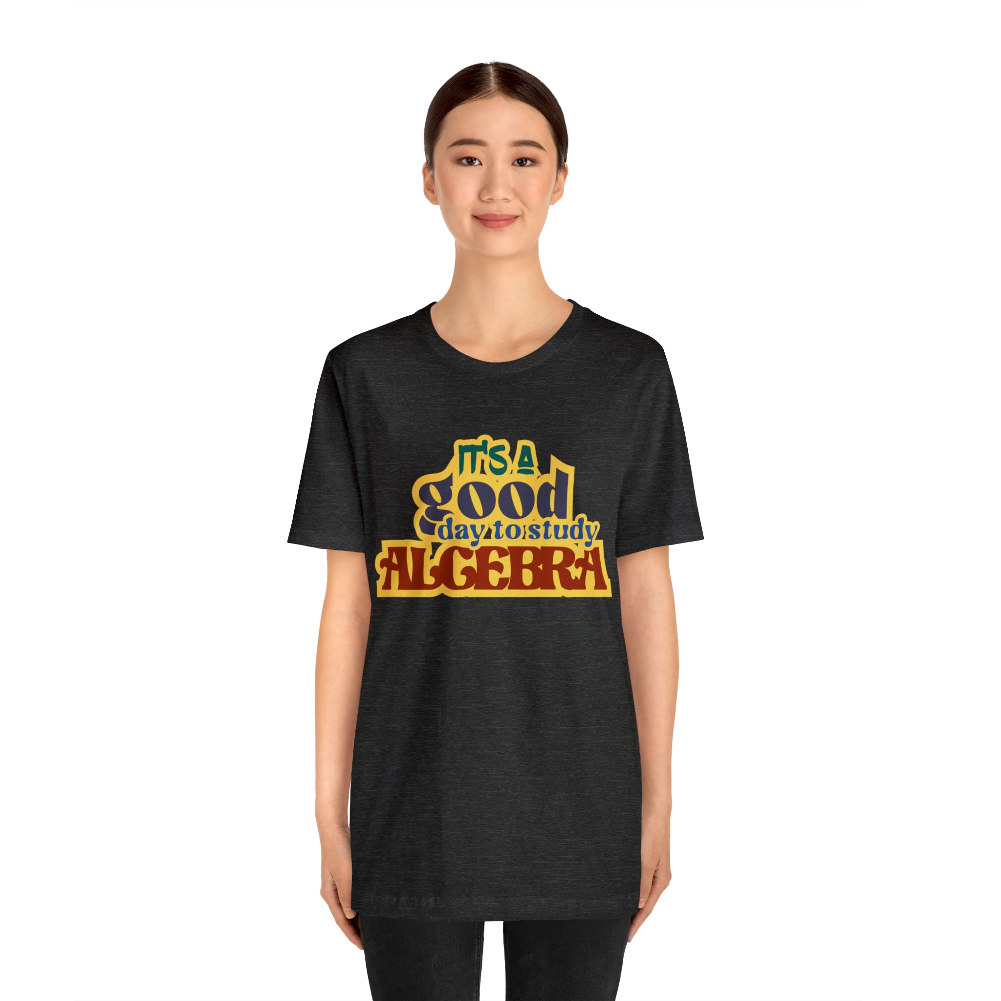It's a Good Day to Algebra Science | School Unisex T-Shirt