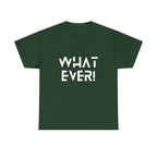 What Ever Shirt | Nonchalant Attitude Unisex T-shirt