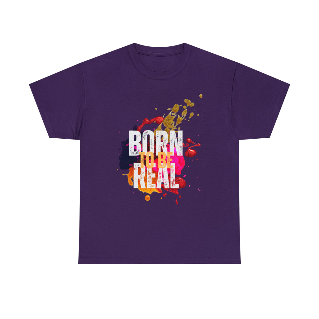 Born To Be Real  | Genuine Spirit Unisex Statement Tee