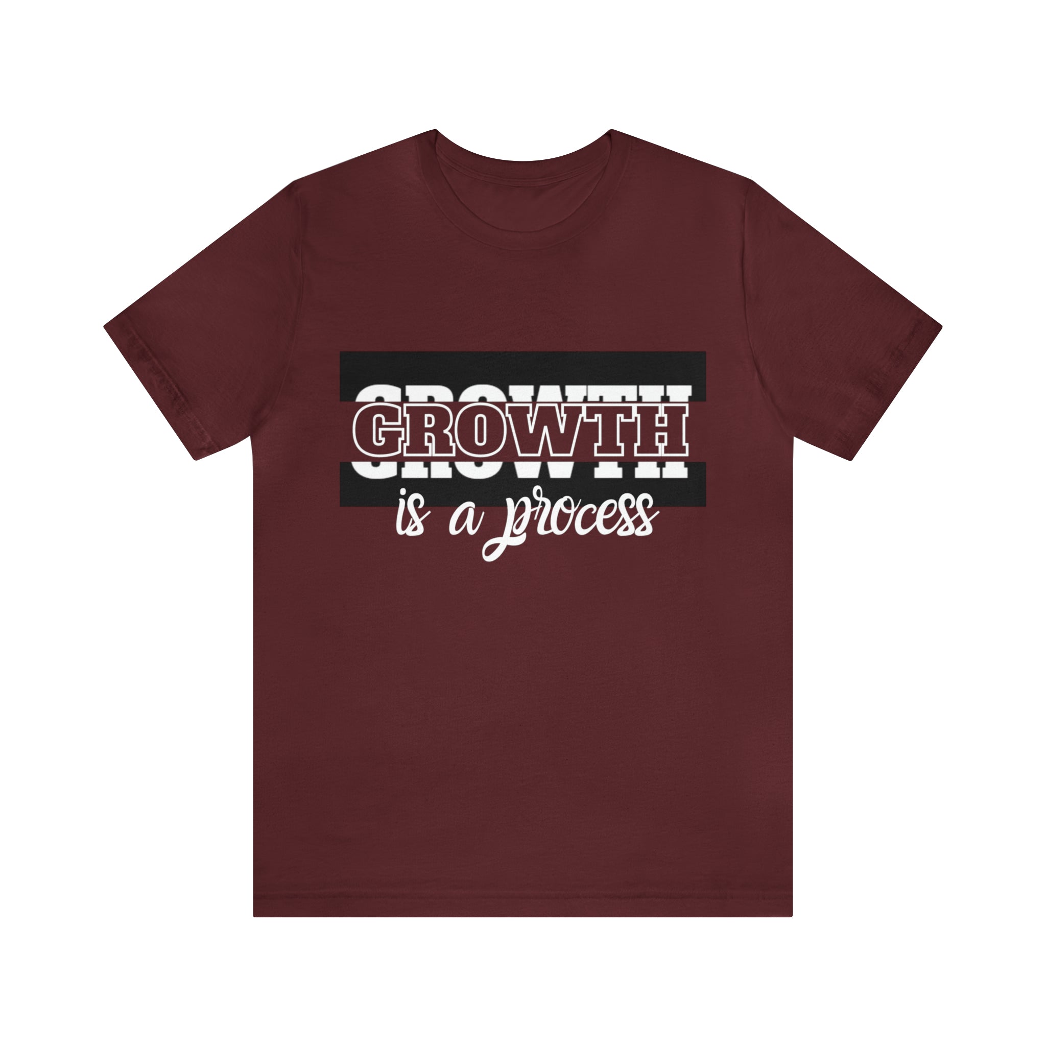 Growth Is A Process Shirt | Trendy Statement Unisex Tee