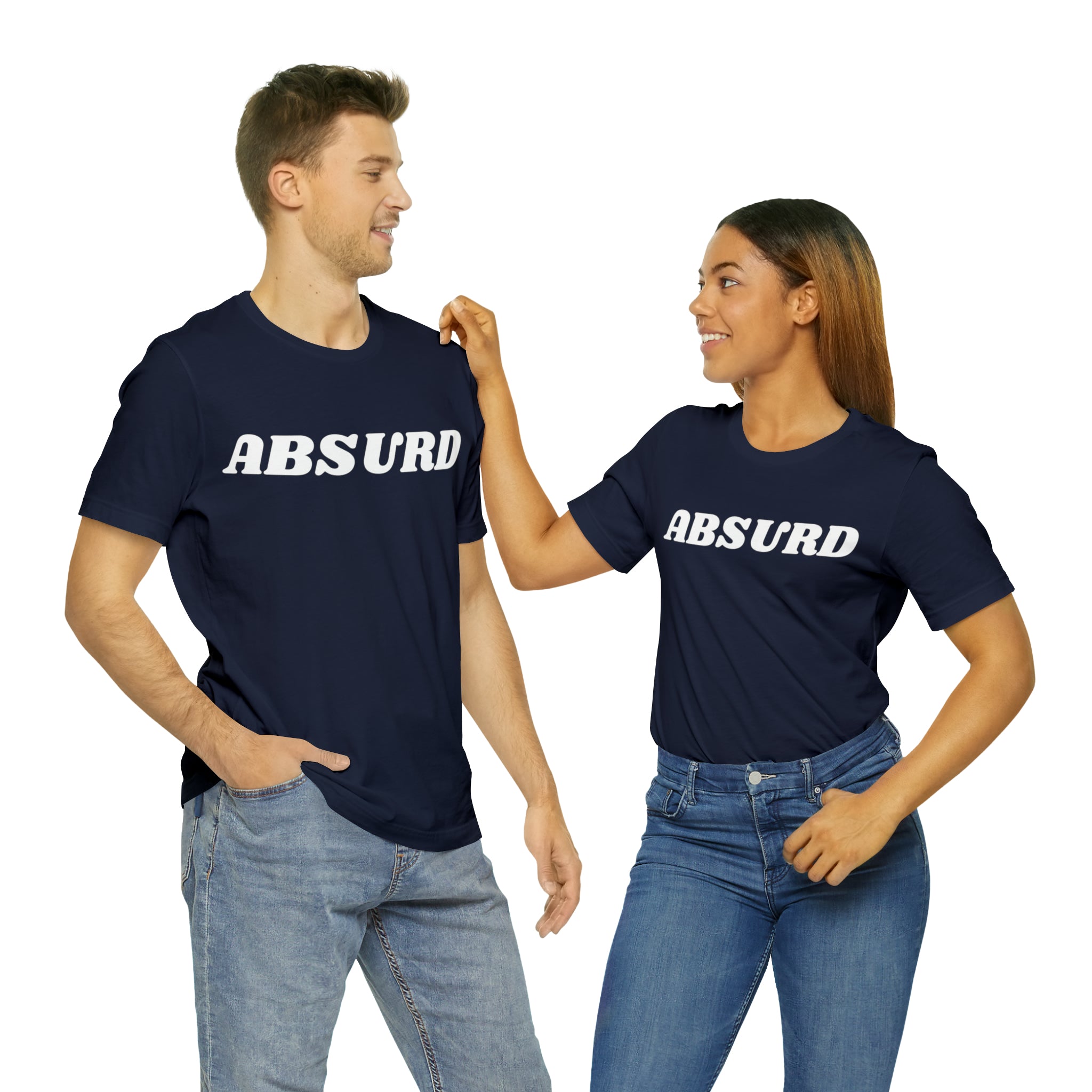 Absurd Funny Shirt | Hilarious Absurd Statement T-Shirt