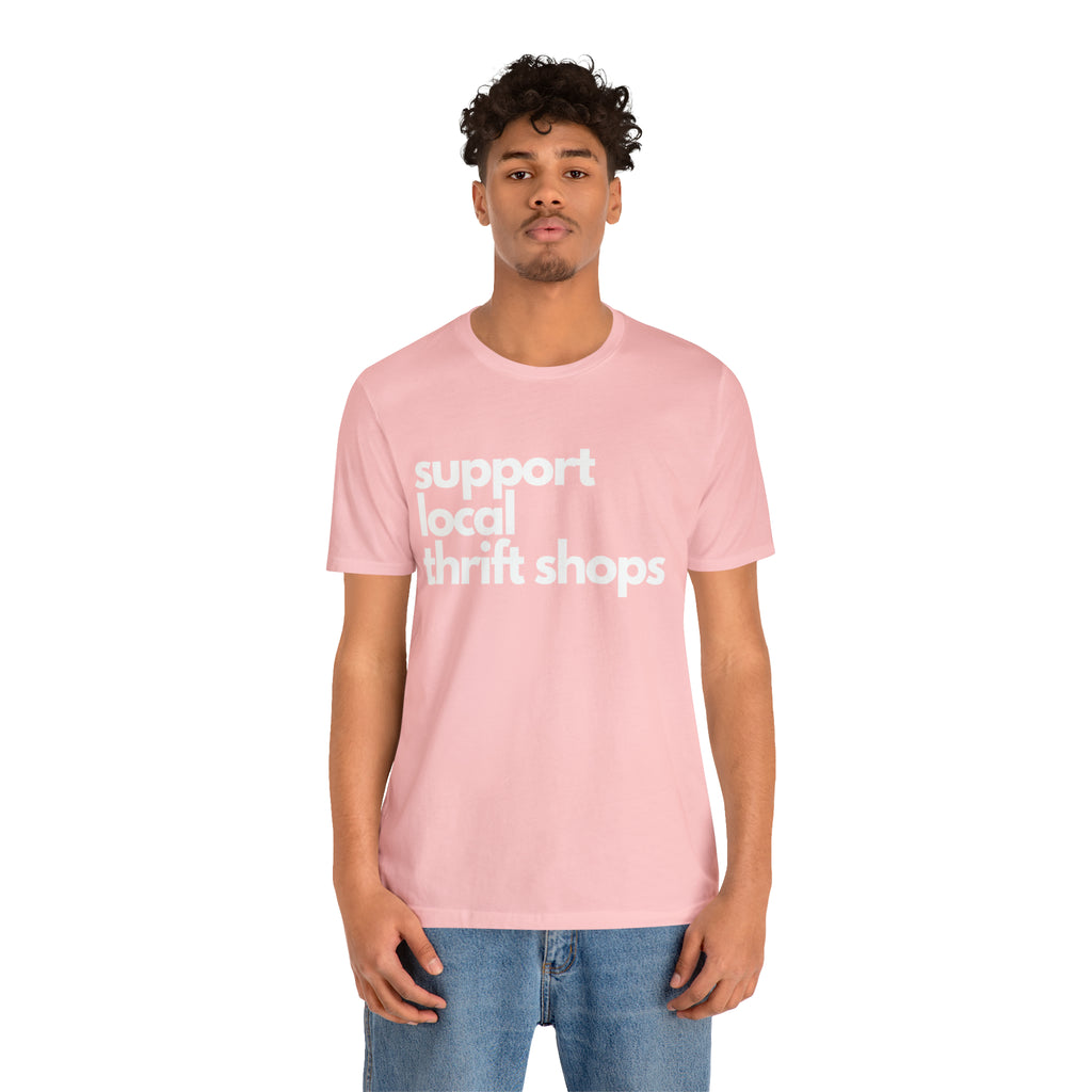 Support Local Thrift Shops Shirt | Local Thrift Store T-Shirt