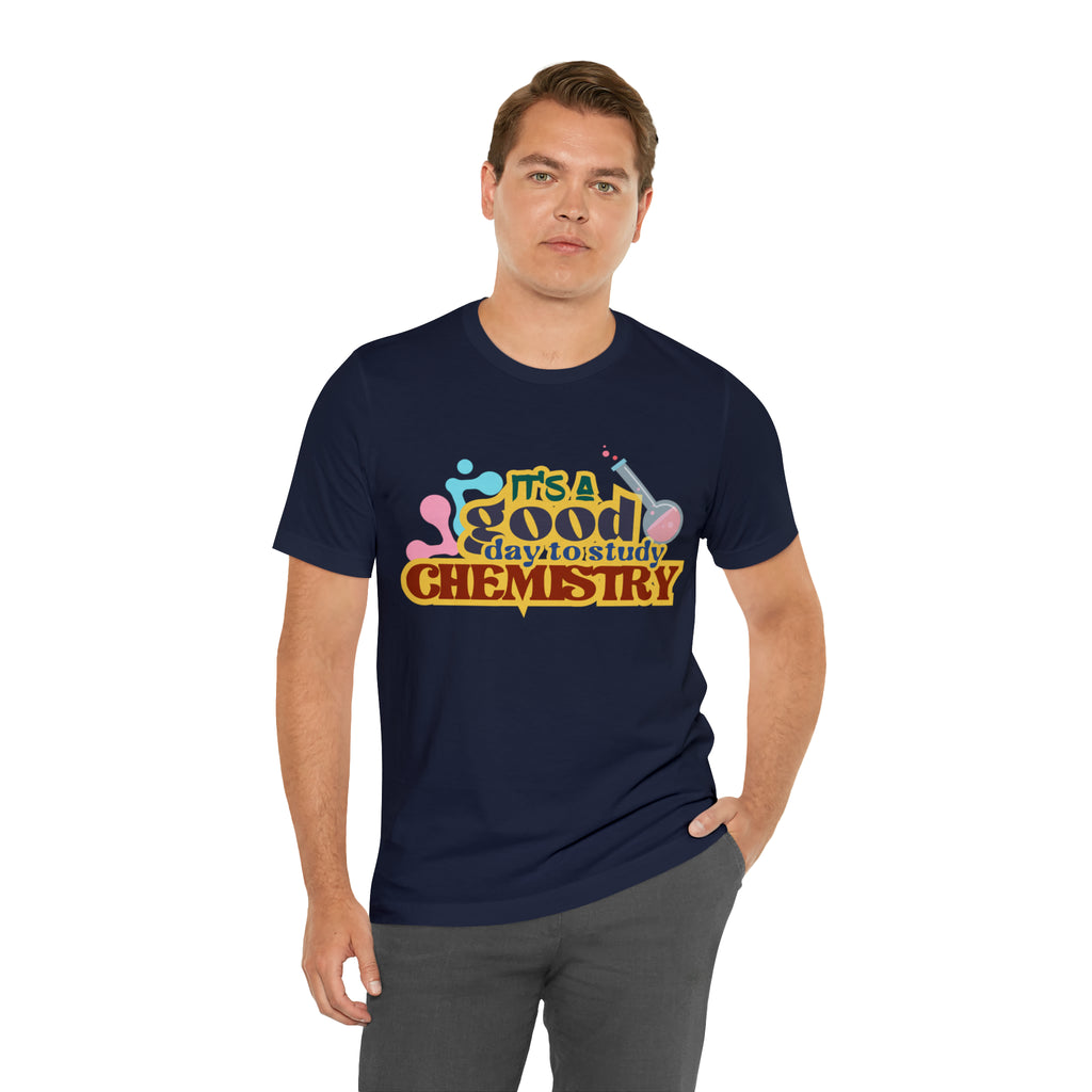 Copy of It's a Good Day to do Chemistry Shirt | School Unisex T-Shirt