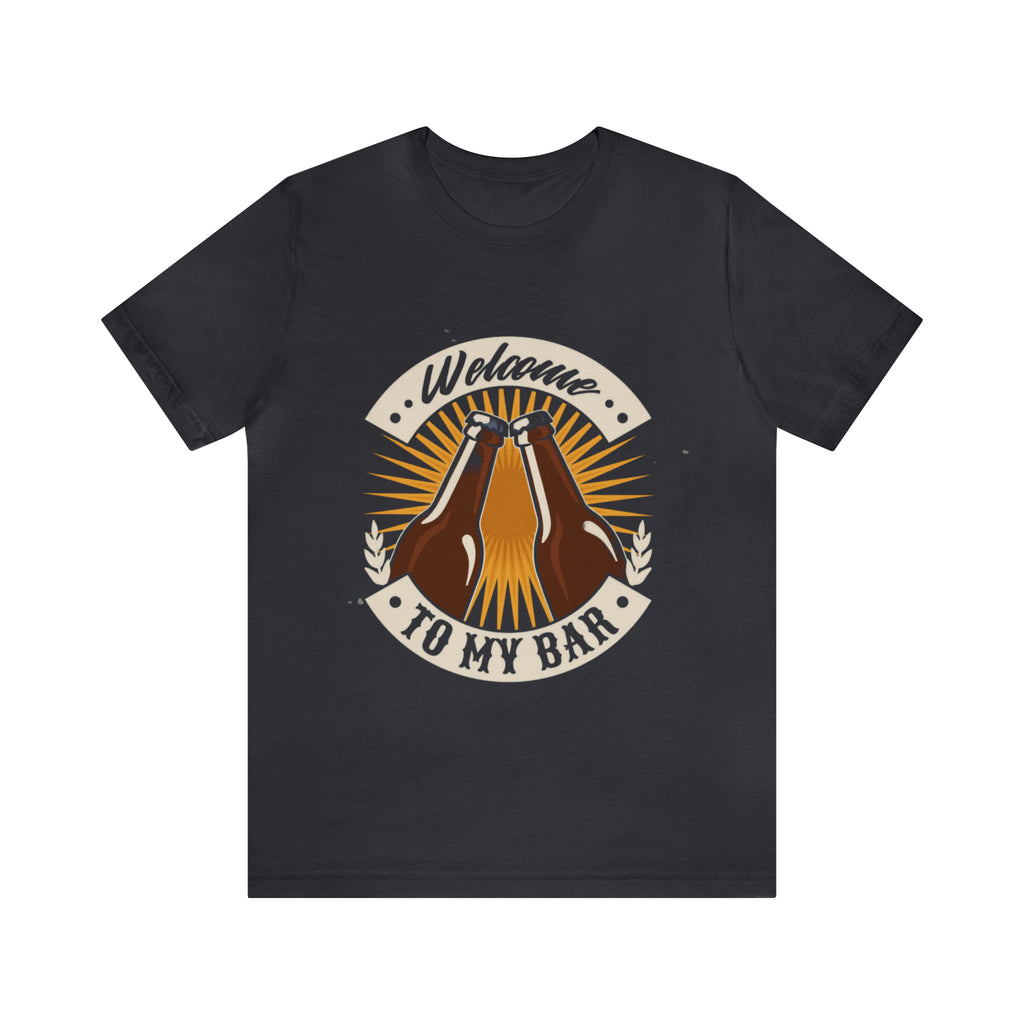 Welcome to my Bar Beer Shirt | Drink Beer Unisex T-Shirt