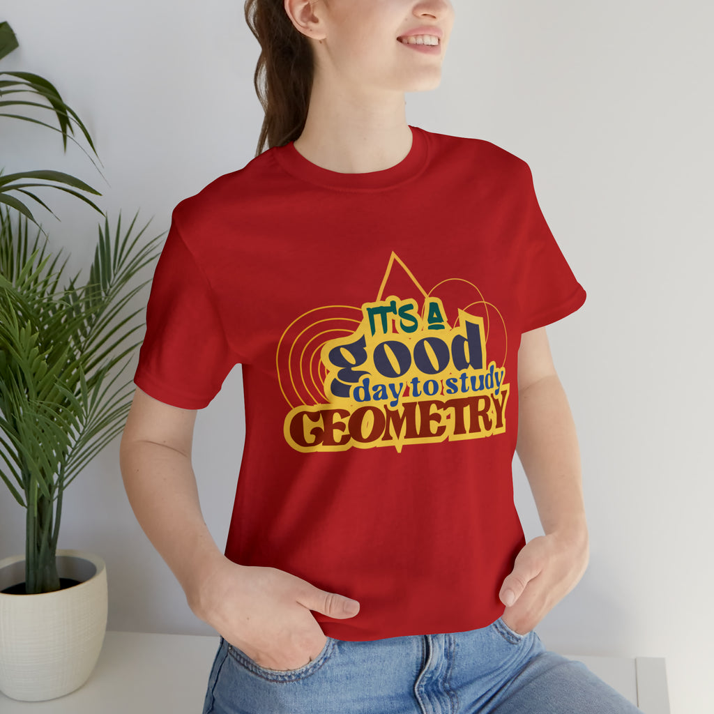 It's a Good Day to Study Geometry | School Unisex T-Shirt