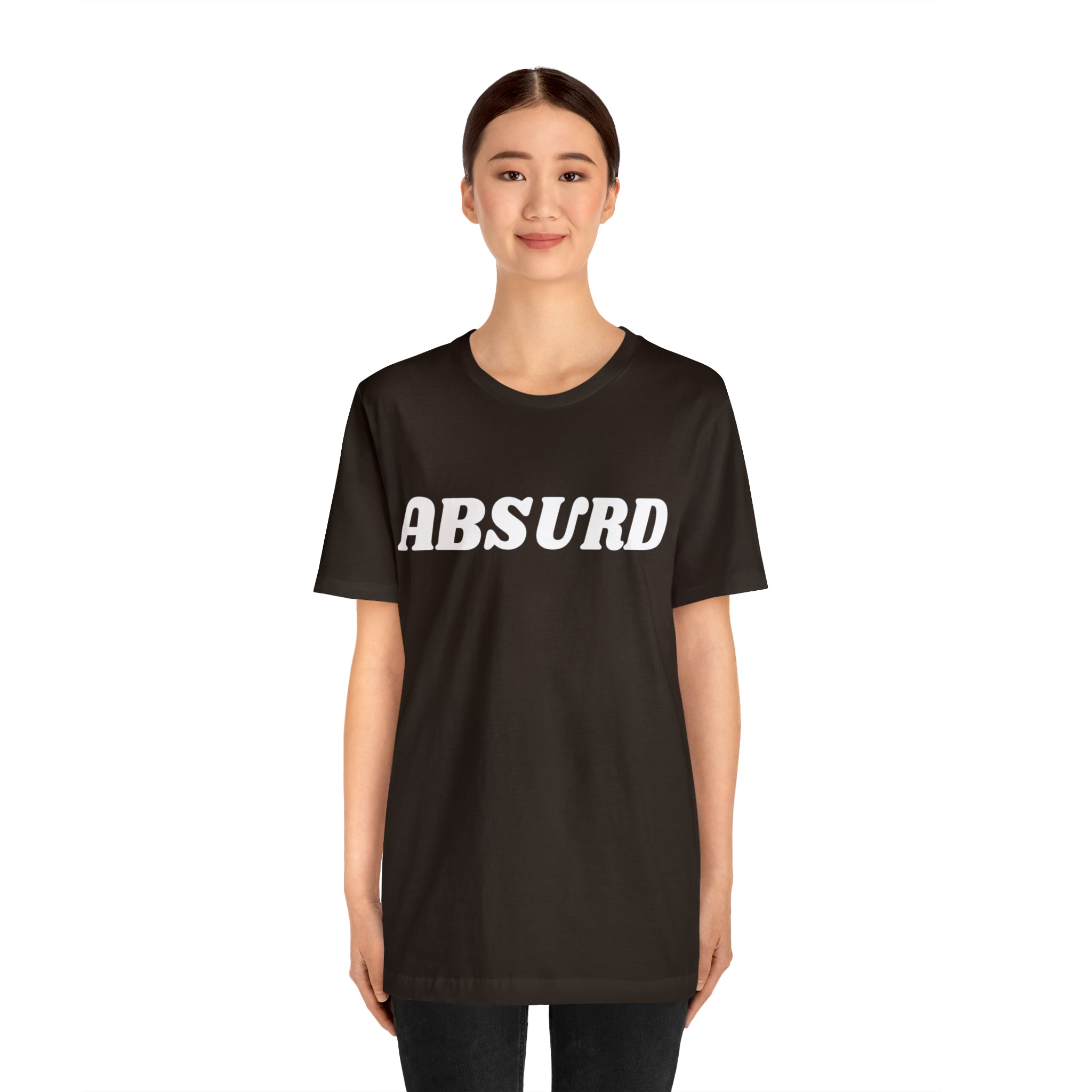 Absurd Funny Shirt | Hilarious Absurd Statement T-Shirt