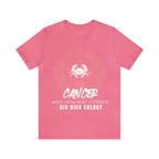 Cancer Zodiac Big Dick Energy Shirt | Zodiac Sign Statement T-Shirt