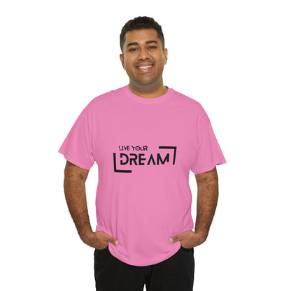 Live Your Dream | DreamChaser Unisex T-shirt