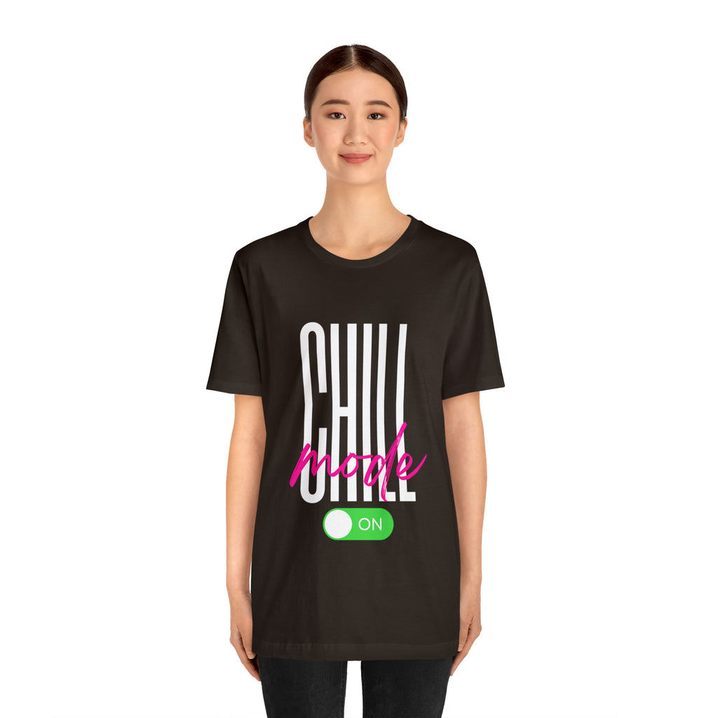 Chill Mode On Shirt | Bold Statement Unisex T-Shirt