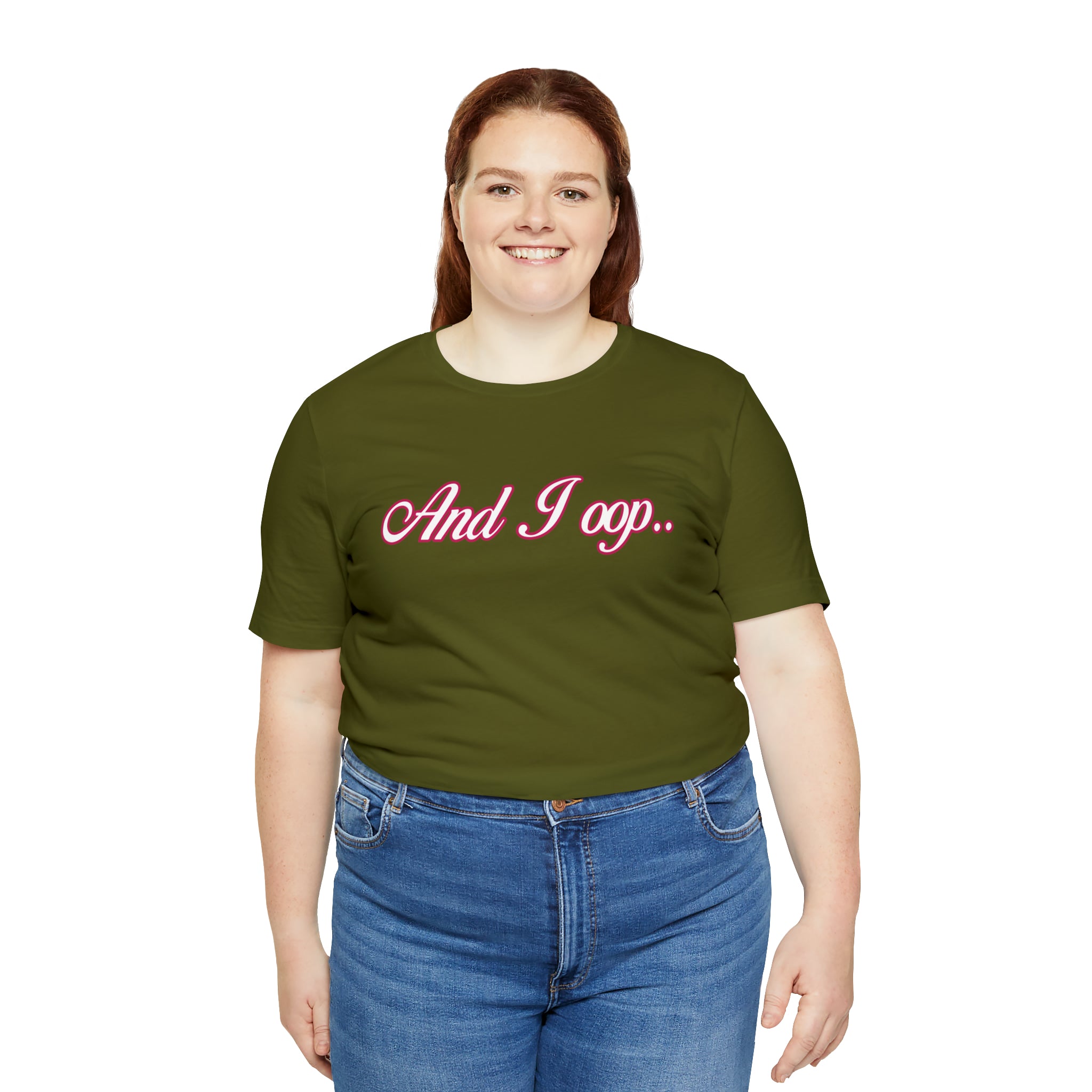 And I Ooop Funny Shirt | And I Ooop Statement T-Shirt