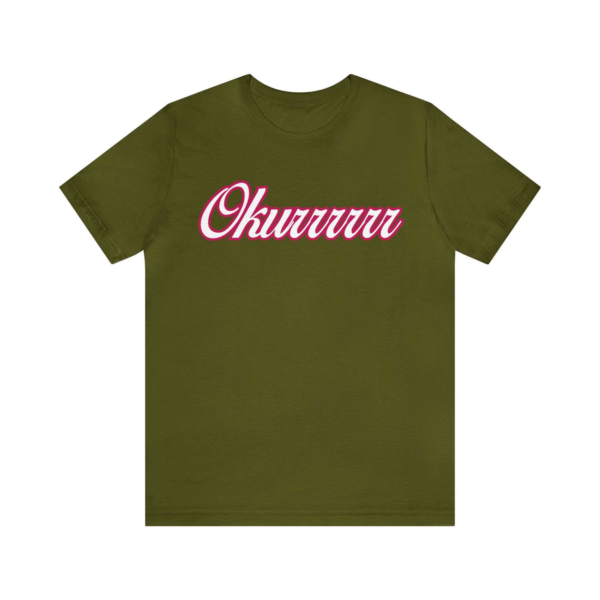 Okurrrr Shirt | Women's Slay Statement T-Shirt