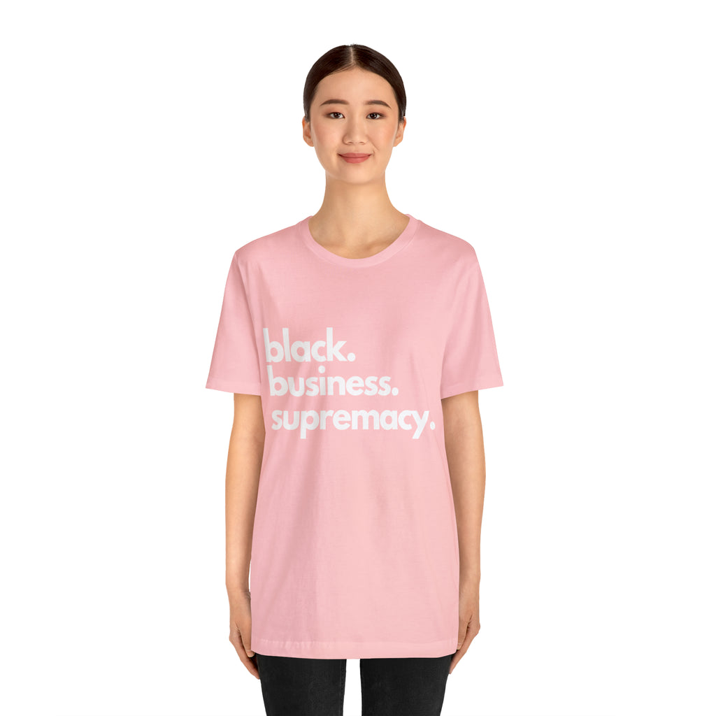 Black Business Supremacy Shirt 2 | Support Black Businesses Unisex T-Shirt