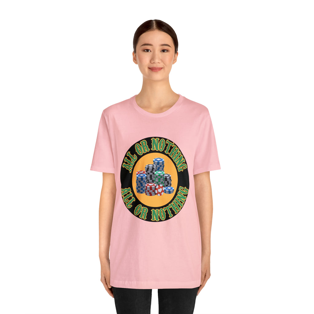 All or Nothing Day Shirt | Poker Casino Unisex T-Shirt