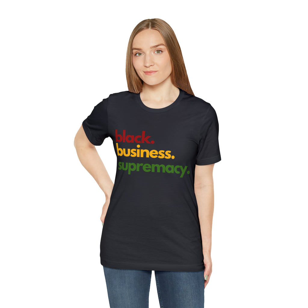Black Business Supremacy Shirt | Support Black Businesses Unisex T-Shirt