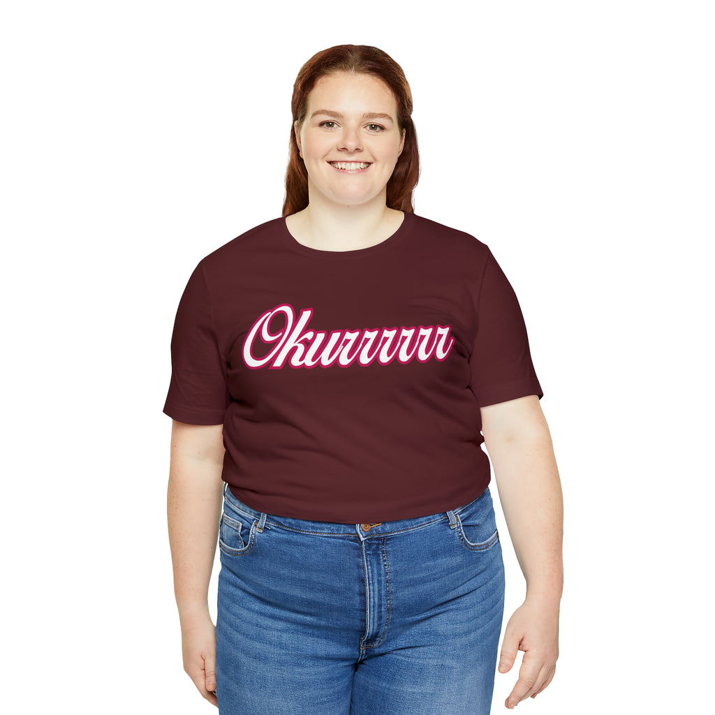 Okurrrr Shirt | Women's Slay Statement T-Shirt