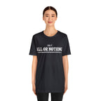 All or Nothing Shirt | F*ck it Unisex Statement T-Shirt