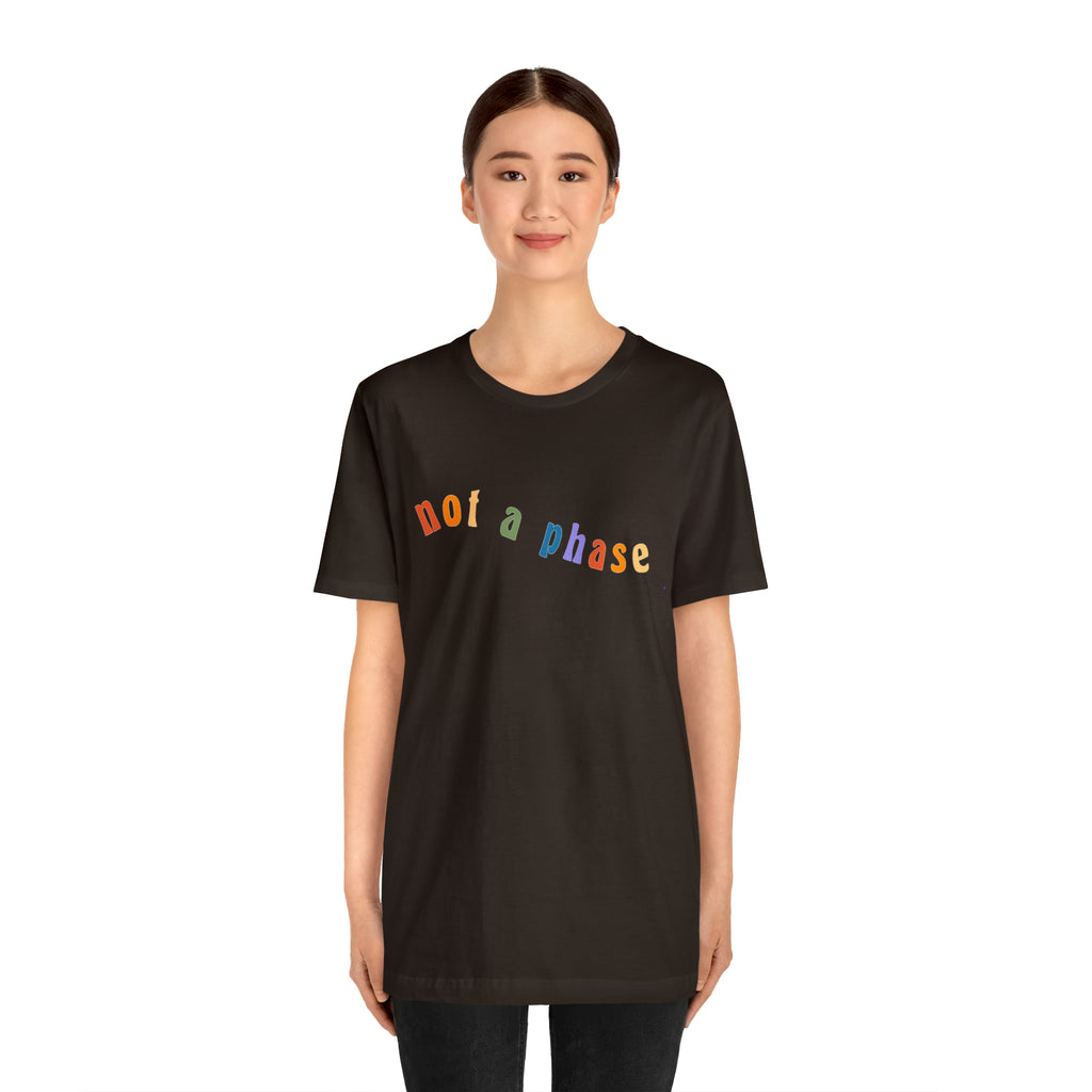 Not A Phase LGBTQIA+ Unisex Shirt | Not A Phase Rainbow Gay Pride Shirt