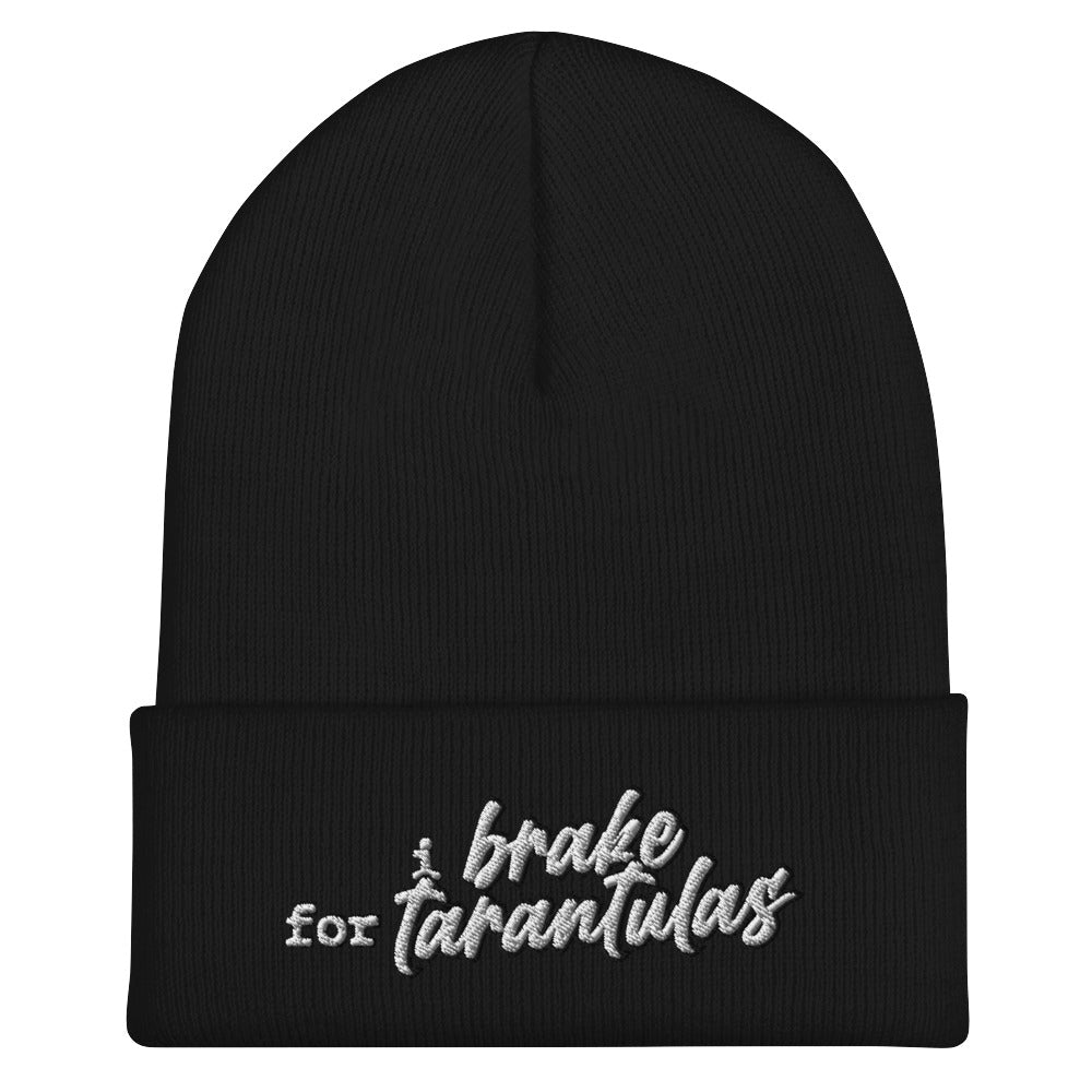 I Brake for Tarantulas Cuffed Beanie - Tarantula Lover, Insect Lover, Spider Lover Pet