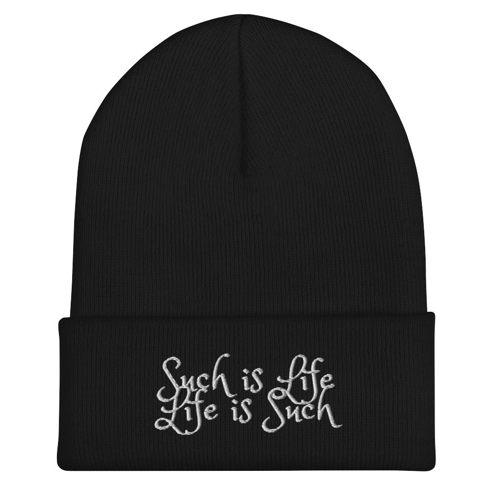 Such is Life Life is Such Cuffed Beanie - Life Philosophy Beanie