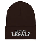 Is That Legal?! Cuffed Beanie - Funny Statement Beanie Headwear