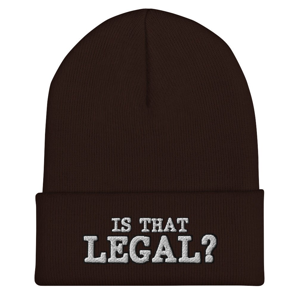 Is That Legal?! Cuffed Beanie - Funny Statement Beanie Headwear