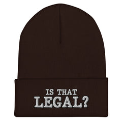 Is That Legal?! Cuffed Beanie - Funny Statement Beanie Headwear