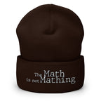 The Math is Not Mathing Cuffed Beanie - Mathematics Subject, Math Difficulty, School Math