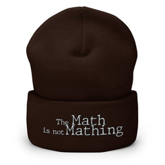 The Math is Not Mathing Cuffed Beanie - Mathematics Subject, Math Difficulty, School Math