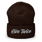 Live Twice Cuffed Beanie - Live Life to the Fullest