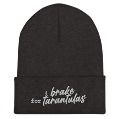 I Brake for Tarantulas Cuffed Beanie - Tarantula Lover, Insect Lover, Spider Lover Pet