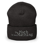 The Math is Not Mathing Cuffed Beanie - Mathematics Subject, Math Difficulty, School Math