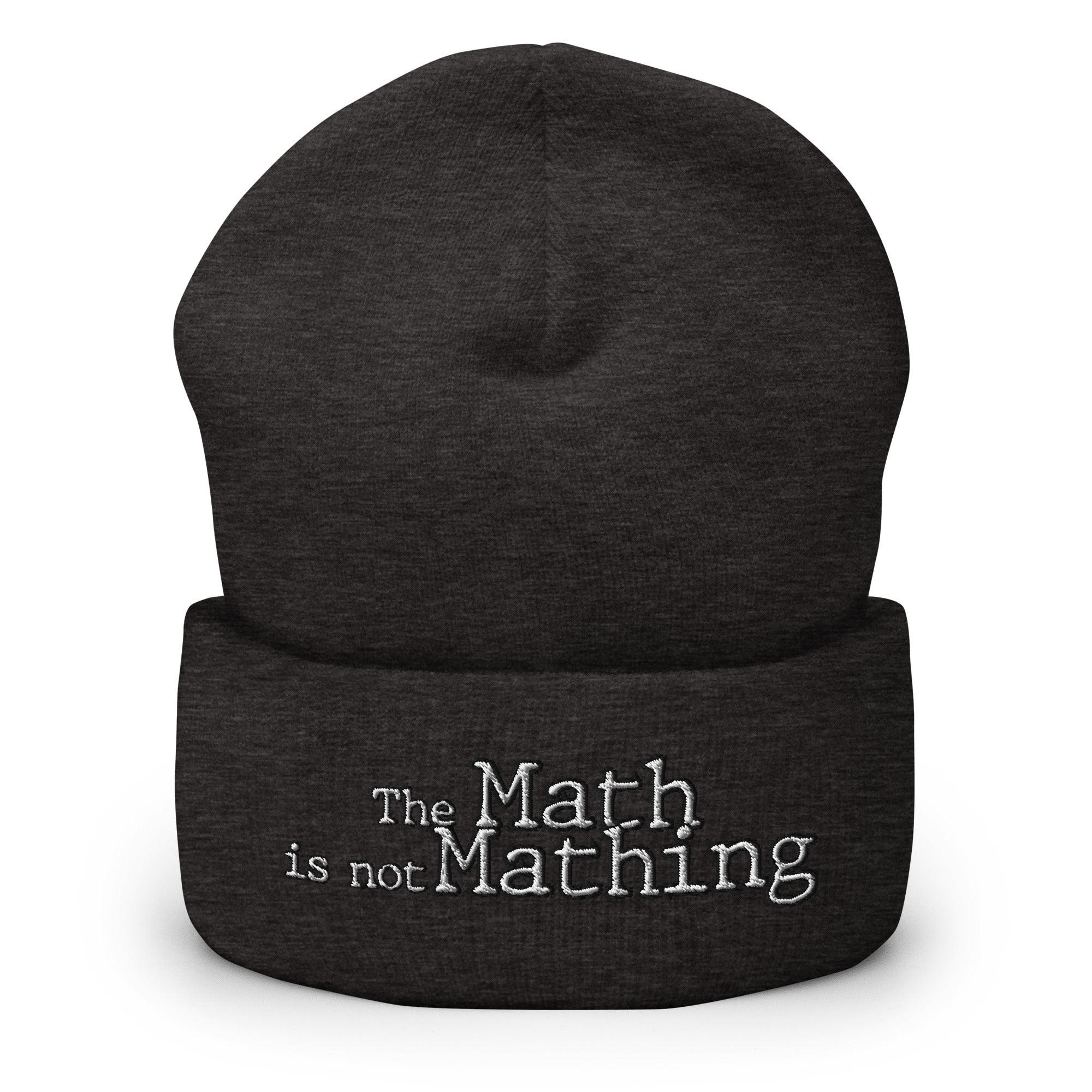 The Math is Not Mathing Cuffed Beanie - Mathematics Subject, Math Difficulty, School Math
