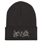 Such is Life Life is Such Cuffed Beanie - Life Philosophy Beanie