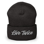 Live Twice Cuffed Beanie - Live Life to the Fullest