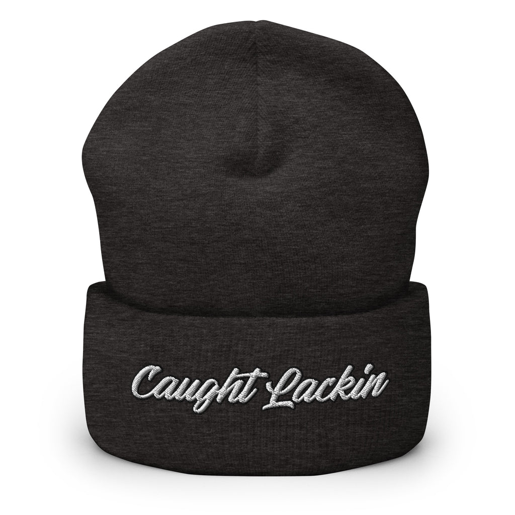 Caught Lackin Cuffed Beanie - Funny Humorous Street Lacking Beanie