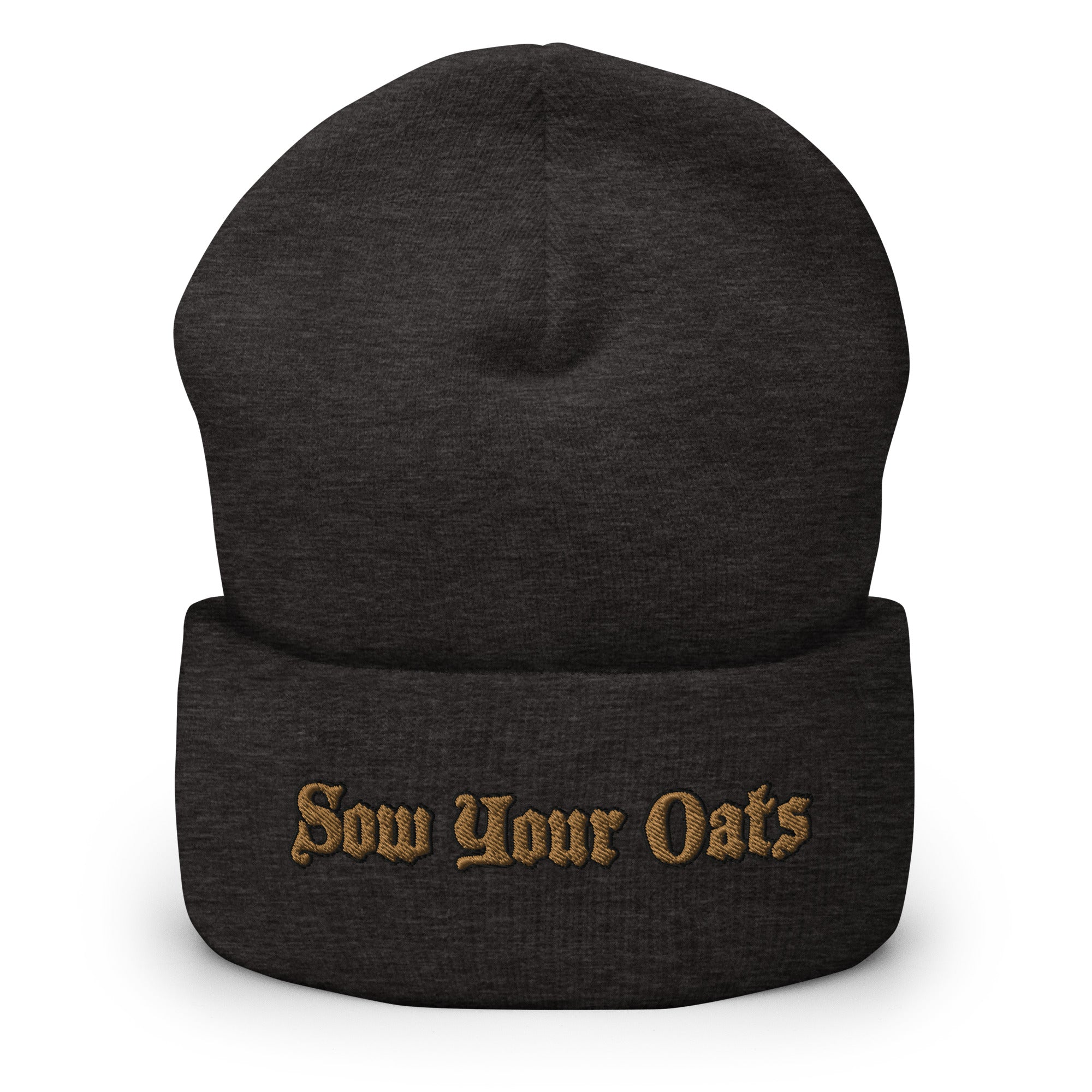 Sow Your Oats Cuffed Beanie - Seize Opportunities Idiom Statement Beanie