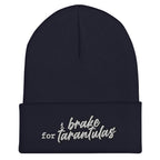 I Brake for Tarantulas Cuffed Beanie - Tarantula Lover, Insect Lover, Spider Lover Pet
