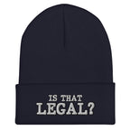 Is That Legal?! Cuffed Beanie - Funny Statement Beanie Headwear
