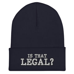 Is That Legal?! Cuffed Beanie - Funny Statement Beanie Headwear