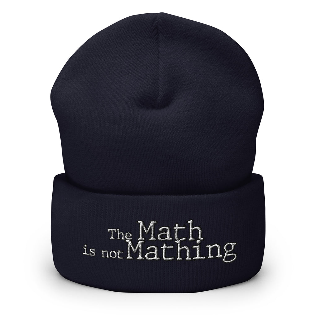 The Math is Not Mathing Cuffed Beanie - Mathematics Subject, Math Difficulty, School Math