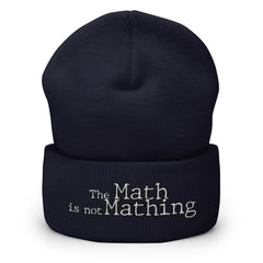 The Math is Not Mathing Cuffed Beanie - Mathematics Subject, Math Difficulty, School Math